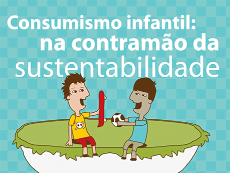 Consumismo infantil: na contramão da sustentabilidade