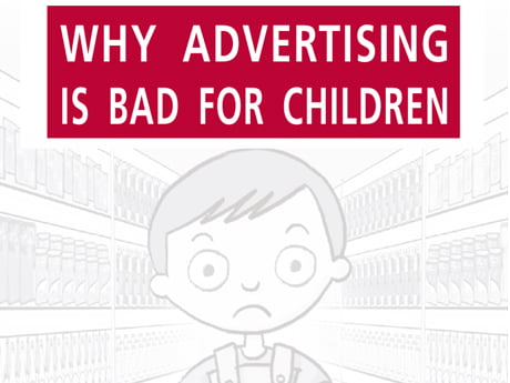 Why advertising is bad for children