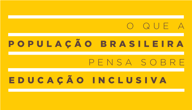 Capa da pesquisa com fundo amarelo e o texto: o que a população brasileira pensa sobre educação inclusiva