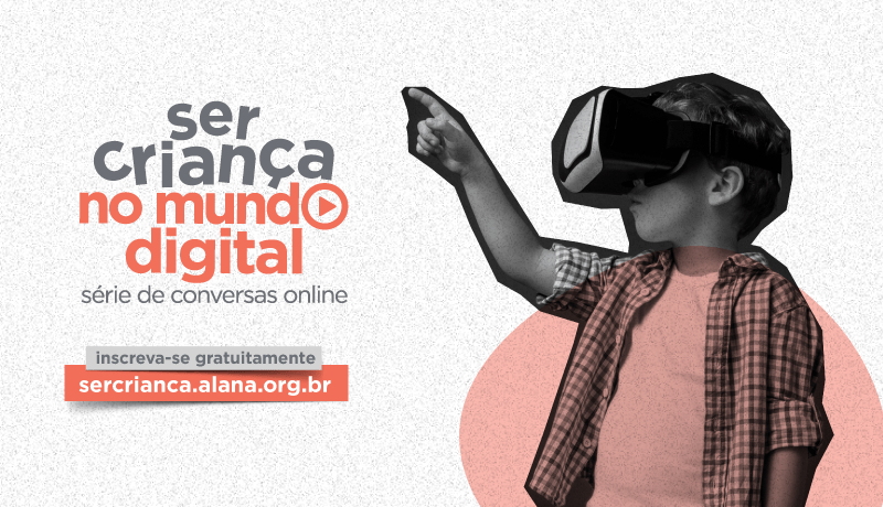 Criança com óculos de realidade virtual. Texto: ser criança no mundo digital. Inscreva-se: sercrianca.oldsite.alana.org.br